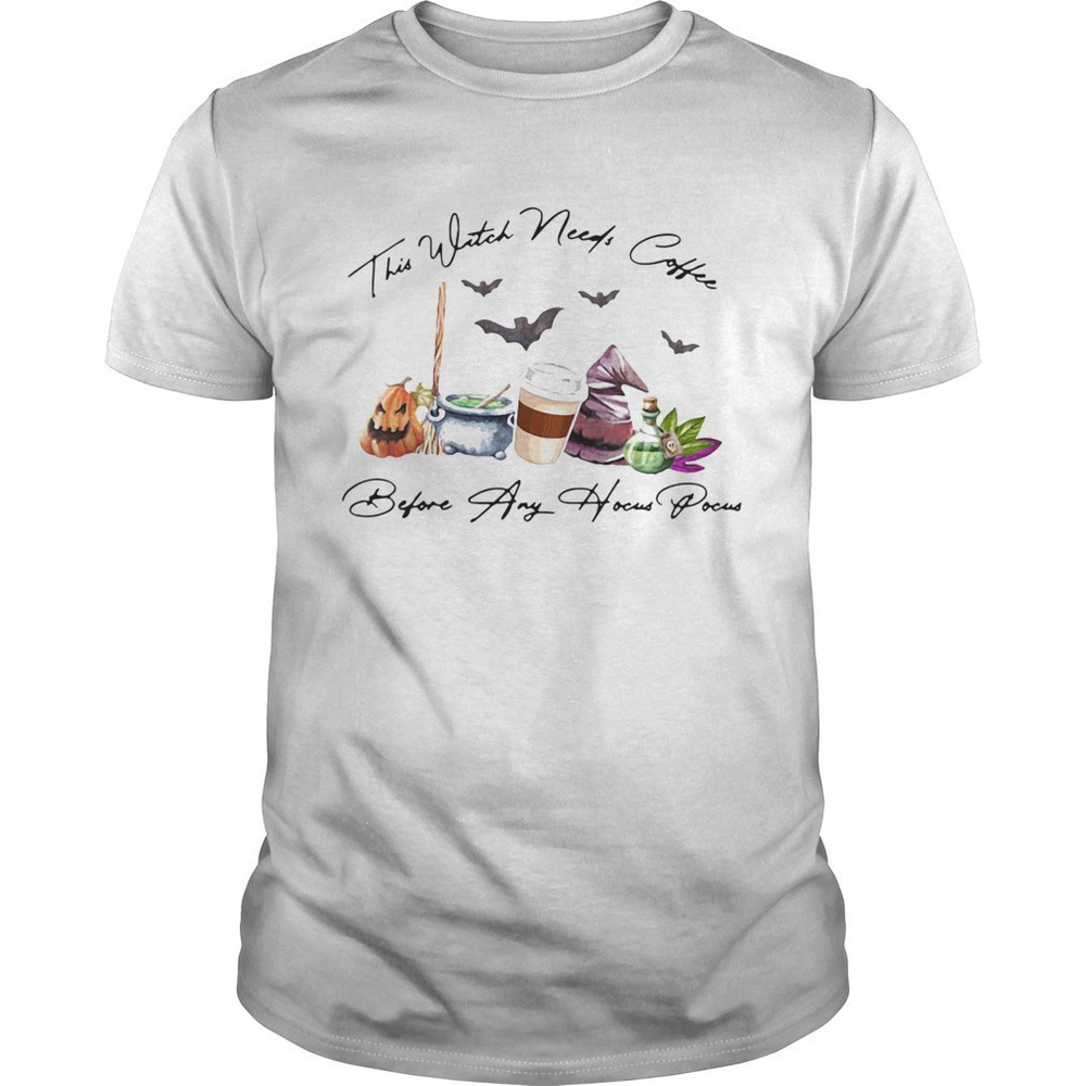 This Witch Needs Coffee Before Any Hocus Pocus Shirt